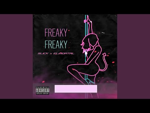 Freaky Freaky (feat. Elimortal)
