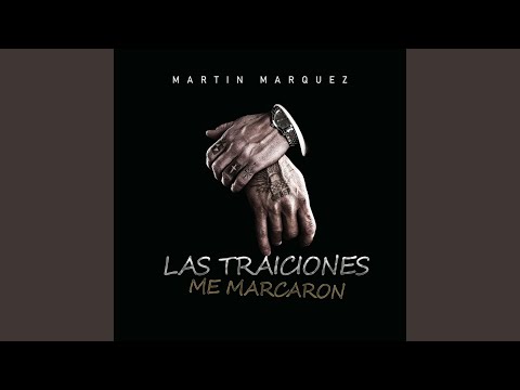 Las Traiciones Me Marcaron