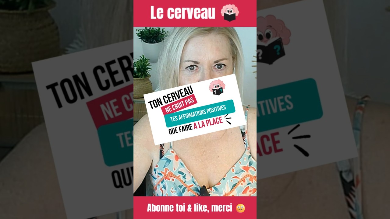 Ton cerveau n'y croit pas ! Que faire à la place ?