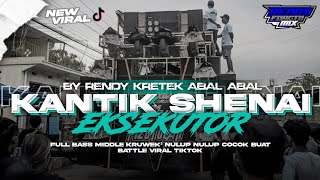 Download lagu DJ KANTIK SHENAI EXSEKUTOR,READY BUAT BETEL GEDEN mp3