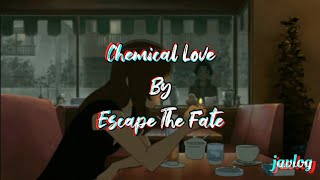Chemical Love | Escape The Fate | Aesthetic Lyrics