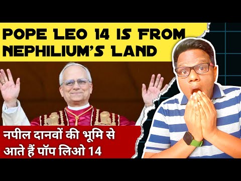 POPE LEO 14 COMES FROM LAND OF NEPHILIUMS | THE LAST POPE