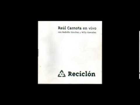 Raúl Carnota - Como Flor de Campo (Reciclón)