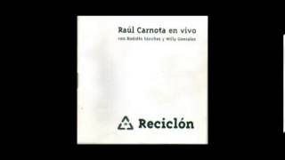 Raúl Carnota - Como Flor de Campo (Reciclón)