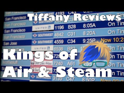 Tiffany Reviews Kings of Air and Steam – while trapped in an airport