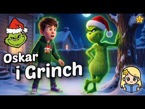 👿🟢 Oskar i Grinch - Audiobook świąteczny - Bajka do słuchania na Święta Bożego Narodzenia👿🟢