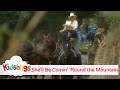 Kidsongs - She'll Be Comin' 'Round The Mountain