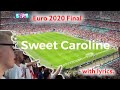 Euro Final Italy V England Sweet Caroline With Lyrics
