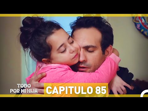 Todo Por Mi Hija - Capitulo 85