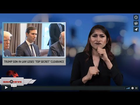 Trump son-in-law loses "Top Secret" clearance (ASL - 2.27.18)