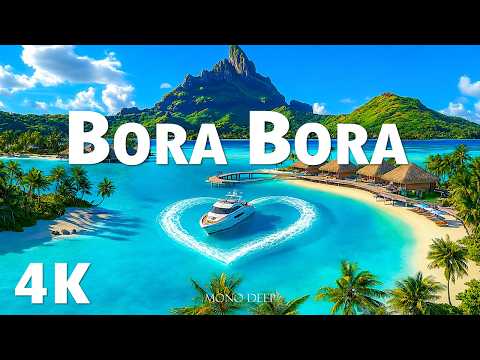 Bora Bora 4K 🌴 Discover Paradise Beaches and Crystal Blue Lagoons with Deep House Chill