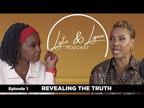 Revealing The Truth: MC Lyte Talks Failed Marriage + Finding Love Again | Lyte & Lynn Podcast, Ep. 1