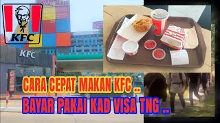 CARA CEPAT PESAN Makan KFC BAYAR PAKAI KAD VISA TOUCH 'N GO.. #kfcfriedchicken #kfcmalaysia