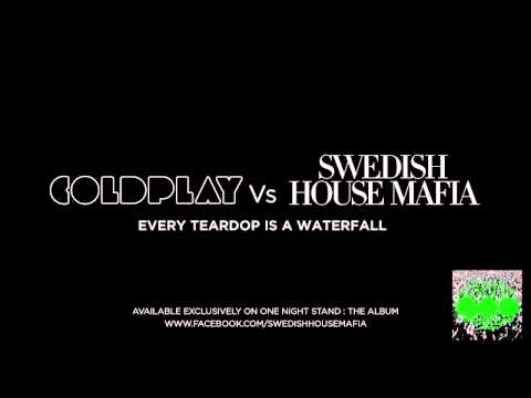 Coldplay _Vs Swedish House Mafia - Every Teardrop Is A Waterfall.