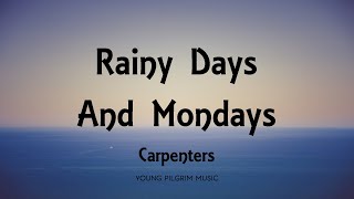 Carpenters - Rainy Days And Mondays (Lyrics)