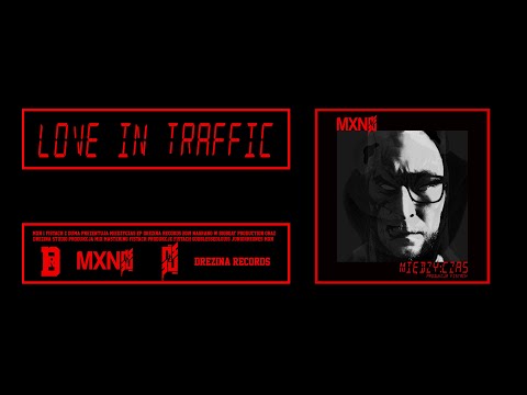 MXN - Love in Traffic. Produkcja Fistach