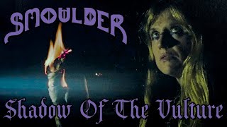 Shadow Of The Vulture - Smoulder