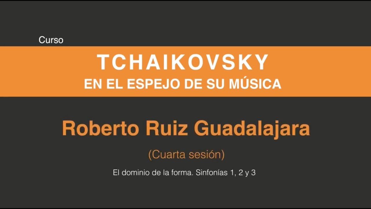 Tchaikovsky en el espejo de su música (Cuarta sesión 4/6)