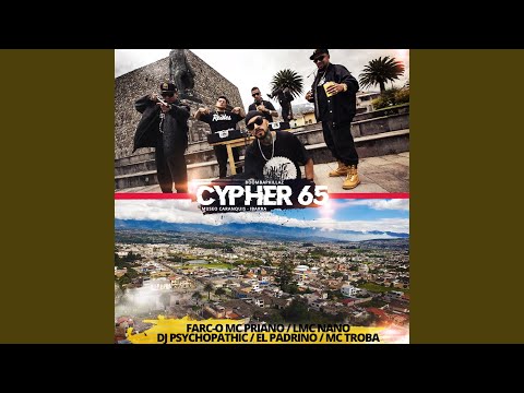Cypher 65 (feat. Farc-o Mc Priano, LMC Nano, El Padrino, Mc Troba & Real Rangsta)
