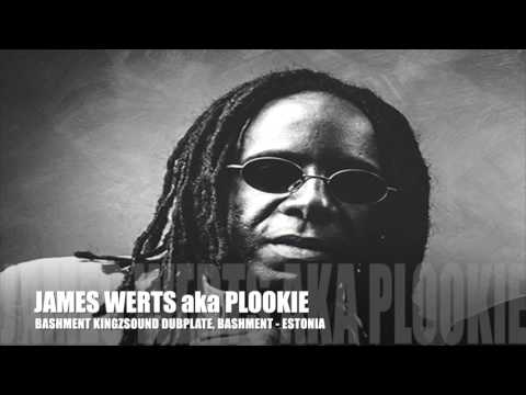 PLOOKIE aka JAMES WERTS "Bashment Estonia dub 4 Bashment KingzSound"