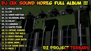 Download lagu DJ CEK SOUND HOREG GLERR FULL ALBUM TERBARU 2024 - R2 PROJECT - LDR, NYEKSO BATIN, KAWIN KONTRAK mp3 Download lagu DJ CEK SOUND HOREG GLERR FULL ALBUM TERBARU 2024 - R2 PROJECT - LDR, NYEKSO BATIN, KAWIN KONTRAK mp3