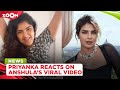 Priyanka Chopra COMMENTS On Anshula Kapoor S Viral Video