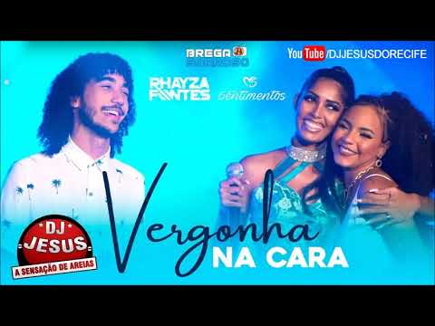 RHAYZA FONTES FEAT. BANDA SENTIMENTOS - VERGONHA NA CARA - MÚSICA NOVA - LANÇAMENTO - DJ JESUS