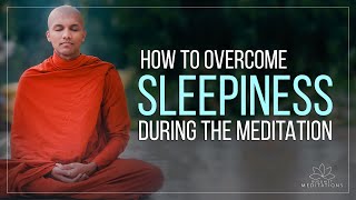 How to overcome Sleepiness during the meditation.... | Buddhism In English