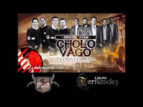 CHOLO VAGO (ORSON IVAN) - ESCOLTA DE GUERRA FT GPO FERNANDEZ
