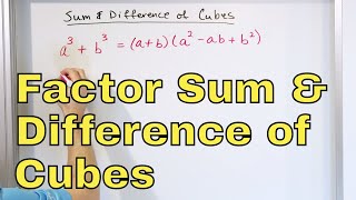 10 - Factor Sum of Cubes and Difference of Cubes in Algebra, Part 1