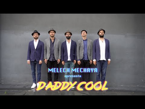 Melech Mechaya - Daddy Cool