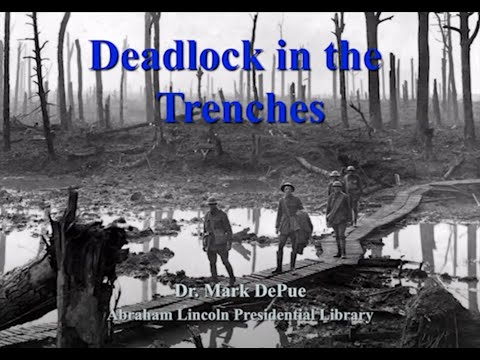 Dr. Mark DePue - Trench Warfare During WWI