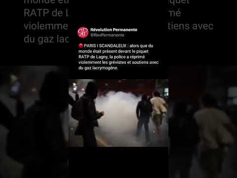 ???? PARIS I SCANDALEUX : répression sur le piquet RATP de Lagny
