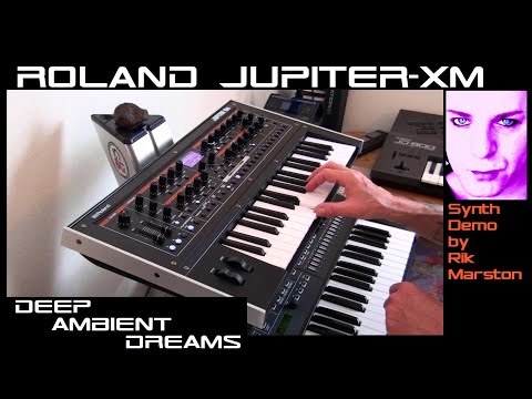 Roland Jupiter-Xm Deep Ambient Dreams ZENcore Synthesizer Rik Marston