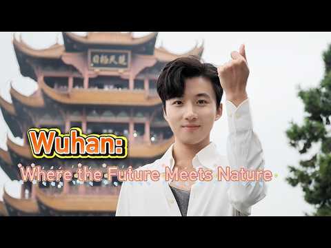 Wuhan: Where the future meets nature