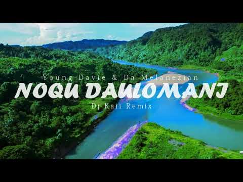 Noqu Daulomani - Young Davie & Da Melanezian (Dj Kaii Remix)