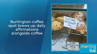 Burlington coffee spot brews up daily affirmations alongside coffee