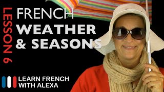 The French Weather & Seasons (French Essentials Lesson 6)