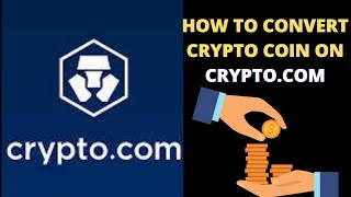 How To Convert Crypto Coins On Crypto.Com