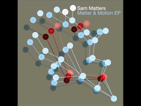 Sam Matters - Matter & Motion (Sebo K Remix) [Freerange]