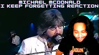 Michael McDonald I Keep Forgetting Reaction