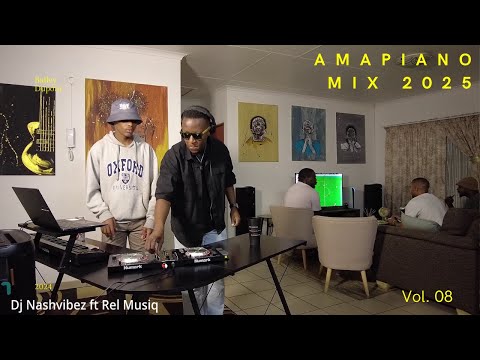 AMAPIANO MIX 2025 18 APRIL | NEW AMAPIANO SONGS 2025 | DJ NASHVIBEZ FT REL MUSIQ | VOL 8