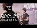 Dewa 19 (Feat. Ari Lasso) - Arjuna Mencari Cinta | Sounds From The Corner Live #19