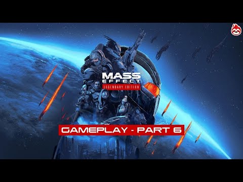 Mass Effect Legendary Edition Gameplay - Part 6
