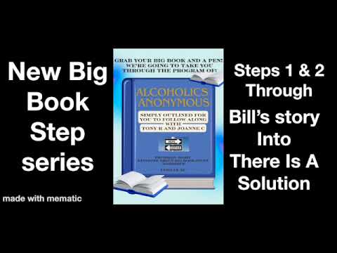 New Step Series Intro into Steps 1&2 Through Bill's Story and There is a Solution Joanne C & Tony R