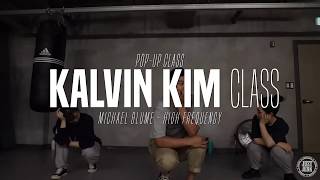 Kalvin Kim Pop-Up class | michael blume - high frequency | Justjerk Dance Academy