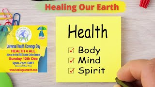 Healing Our Earth - Universal Health Coverage Day  - Sunday 12th December - 2 pm till 7 pm GMT.