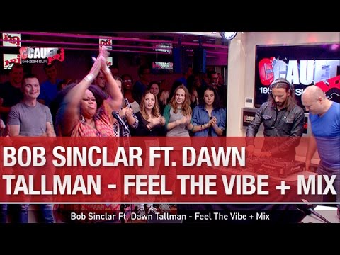 Bob Sinclar Ft. Dawn Tallman - Feel The Vibe + Mix - C’Cauet sur NRJ