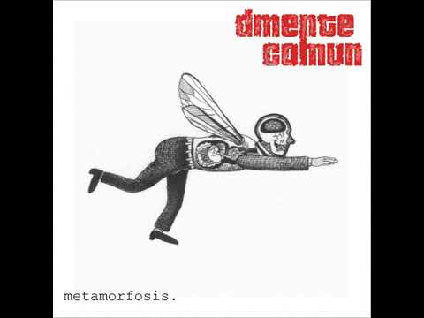 Dmente Comun - Metamorfosis (2004)