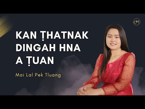 Lal Pek Tluang - Kan Ṭhatnak Dingah Hna A Ṭuan (Official Music Video - Pathian Hla Thar 2023)